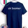 Ok Boomer - Ok Boomer T-Shirt