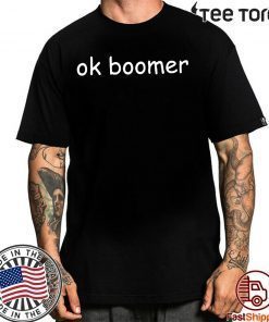 Ok Boomer - Ok Boomer T-Shirt