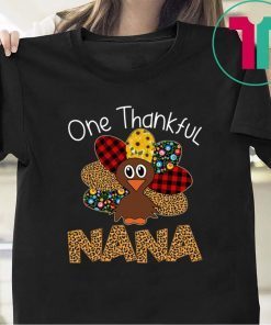 One Thankful Nana Turkey Leopart Thankgivings Tee Shirt