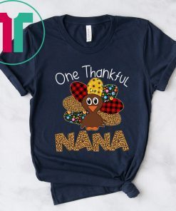 One Thankful Nana Turkey Leopart Thankgivings Tee Shirt