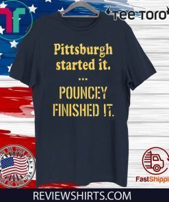 Pittsburgh Started It Pouncey Finished It T Shirt