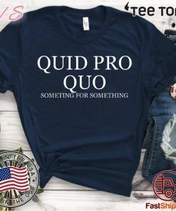 Quid Pro Quo shirt t-shirt