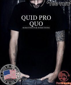Quid Pro Quo shirt t-shirt