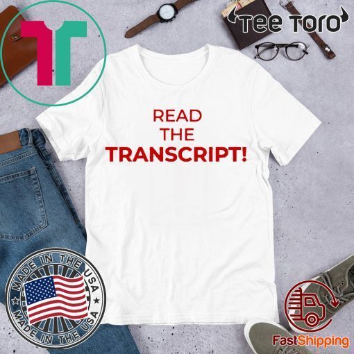 Read The Transcript Donald Trump Shirt