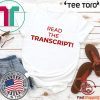 Read The Transcript Donald Trump Tee Shirt