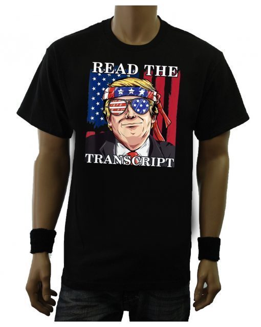 Read The Transcript Funny Impeachment Pro Trump Gift T-Shirt