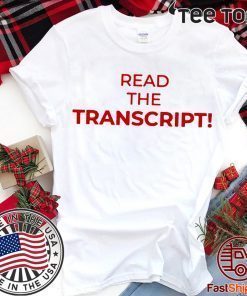 Read The Transcript Gift T Shirt