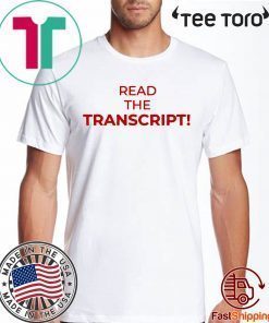 Read The Transcript T Shirt