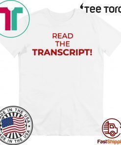 Read The Transcript Shirt Donald Trump