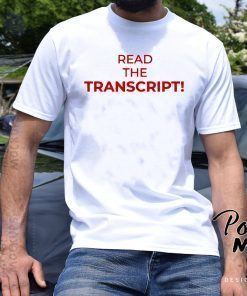 Read The Transcript Tee Shirt Donald Trump Shirt