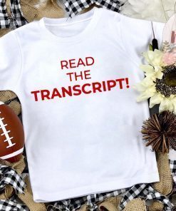 Read The Transcript Tee Shirt Donald Trump Shirt
