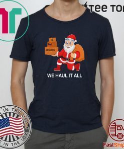 Santa Ups FedEx Amazon We Haul It All 2020 T-Shirt