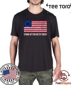 Stand Up for Betsy Ross shirt T-Shirt