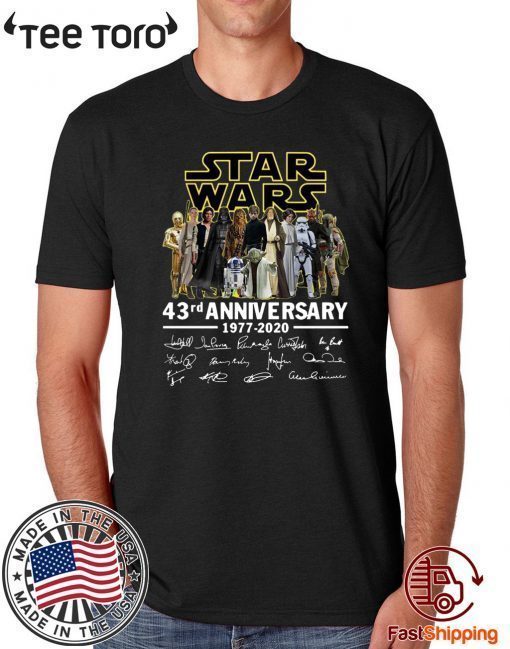 Star Wars 43rd anniversary 1977-2020 signatures Shirt T-Shirt
