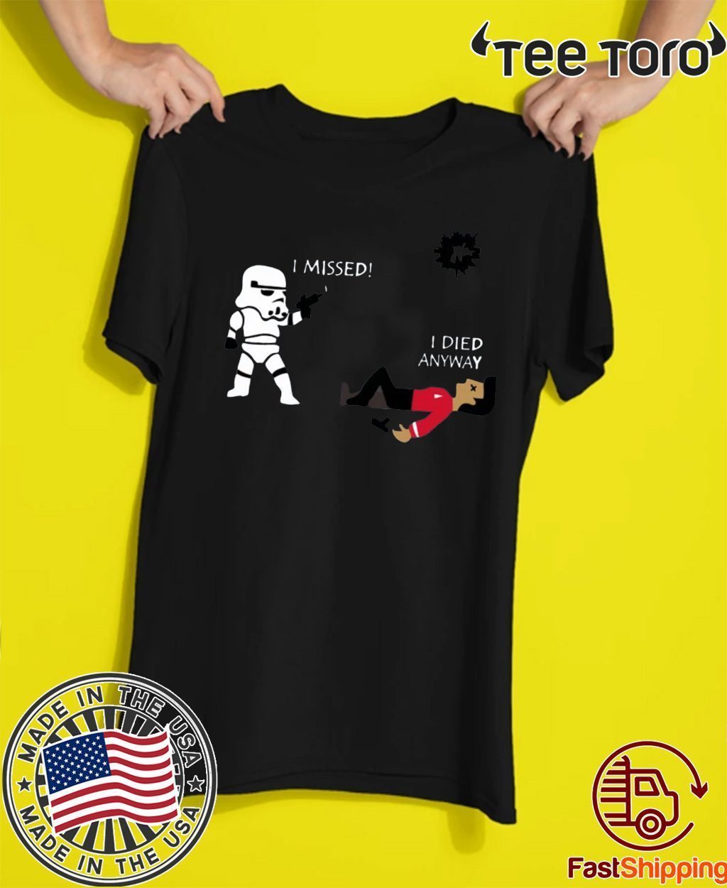 Stormtrooper shoots I missed I died anyway T-Shirt - Offcie Tee