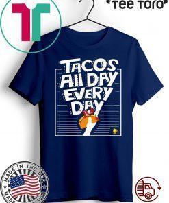 Buy Tacos All Day Every Day T-Shirt