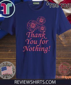 Thank You For Nothing Offcial T-Shirt