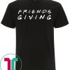 Thanksgiving Turkey Day Friendsgiving T-Shirts