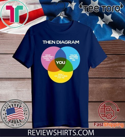Then Diagram You Unisex T-Shirt