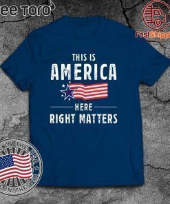 This is America Here Right Matters Classic T-Shirt