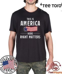 This is America Here Right Matters Classic T-Shirt