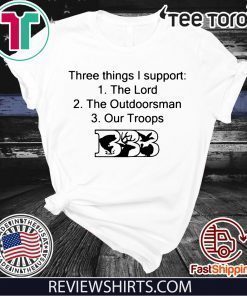 Three Things I Support The Lord The Outdoorsman Our Troops Shirt