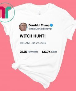 Trump witch hunt tee shirt
