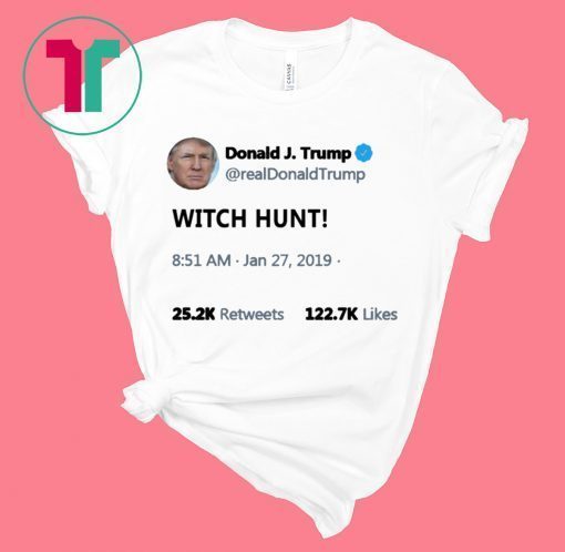 Trump witch hunt tee shirt