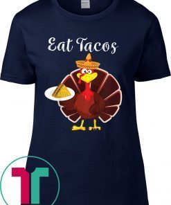 Turkey Eat Tacos Funny Mexican Sombrero Thanksgiving T-Shirts