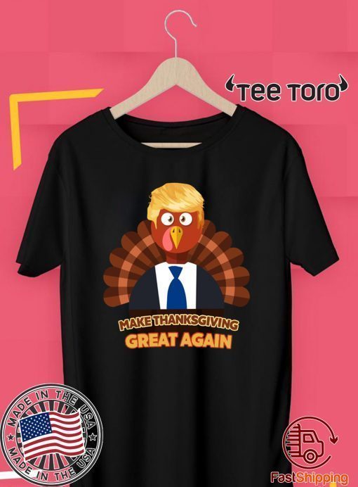 Turkey Trump Make Thanksgiving Great Again Classic T-Shirt