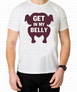 Turkey get in my belly 2020 T-Shirt
