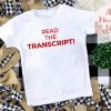 Read the Transcript United States T-Shirt