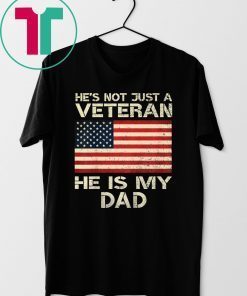 VETERAN He Is My DAD American flag Veterans Day T-Shirt