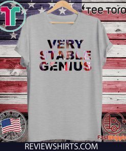 Very Stable Genius For T-Shirt