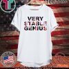 Very Stable Genius For T-Shirt