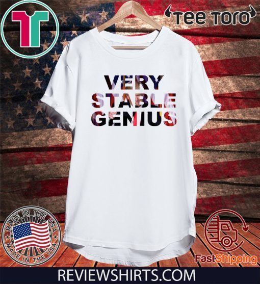 Very Stable Genius For T-Shirt