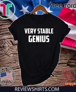 Original Very Stable Genius T-Shirt