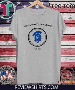 We Stand With Saugus High Santa Clarita Tee Shirt