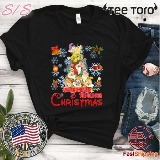 We Are Never Too Old For Christmas 7 Dwarfs Disney Christmas 2020 T-Shirt