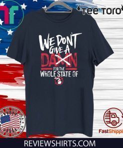 We Don't Give A Damn For The Whole State Of Xichigan Tee Shirt