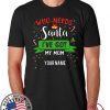 Who Needs Santa I've Got My Mom Family Xmas Funny T-Shirt