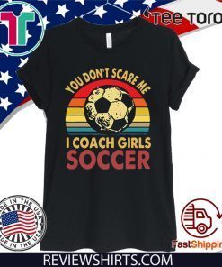 You don’t scare me i coach girls soccer vintage Classic T-Shirt  