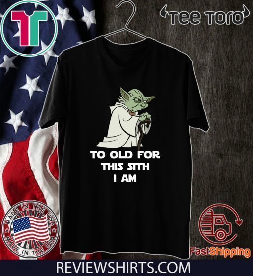 Yoda To Old For This Sith I Am Offcial T-Shirt