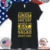 You Can't Plant Potatoes Classic T-Shirt