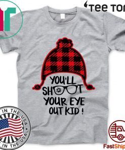 You’ll shoot your eye out kid Unisex T-Shirt