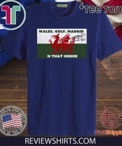 Zidane Defends Bale Wales Golf In That Order Signature 2020 T-Shirt