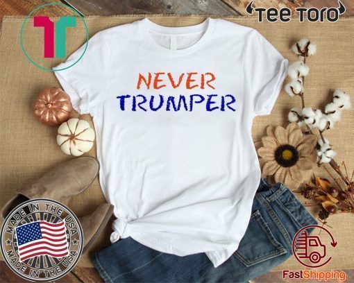 Never Trumper T Shirts