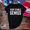 very stable genius Shirt T-Shirt