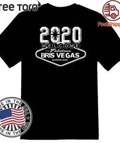 2020 Welcome To Fabulous Bris Vegas Queensland 2020 T-Shirt