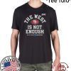 49ers The West Is Not Enough 2020 T-Shirt